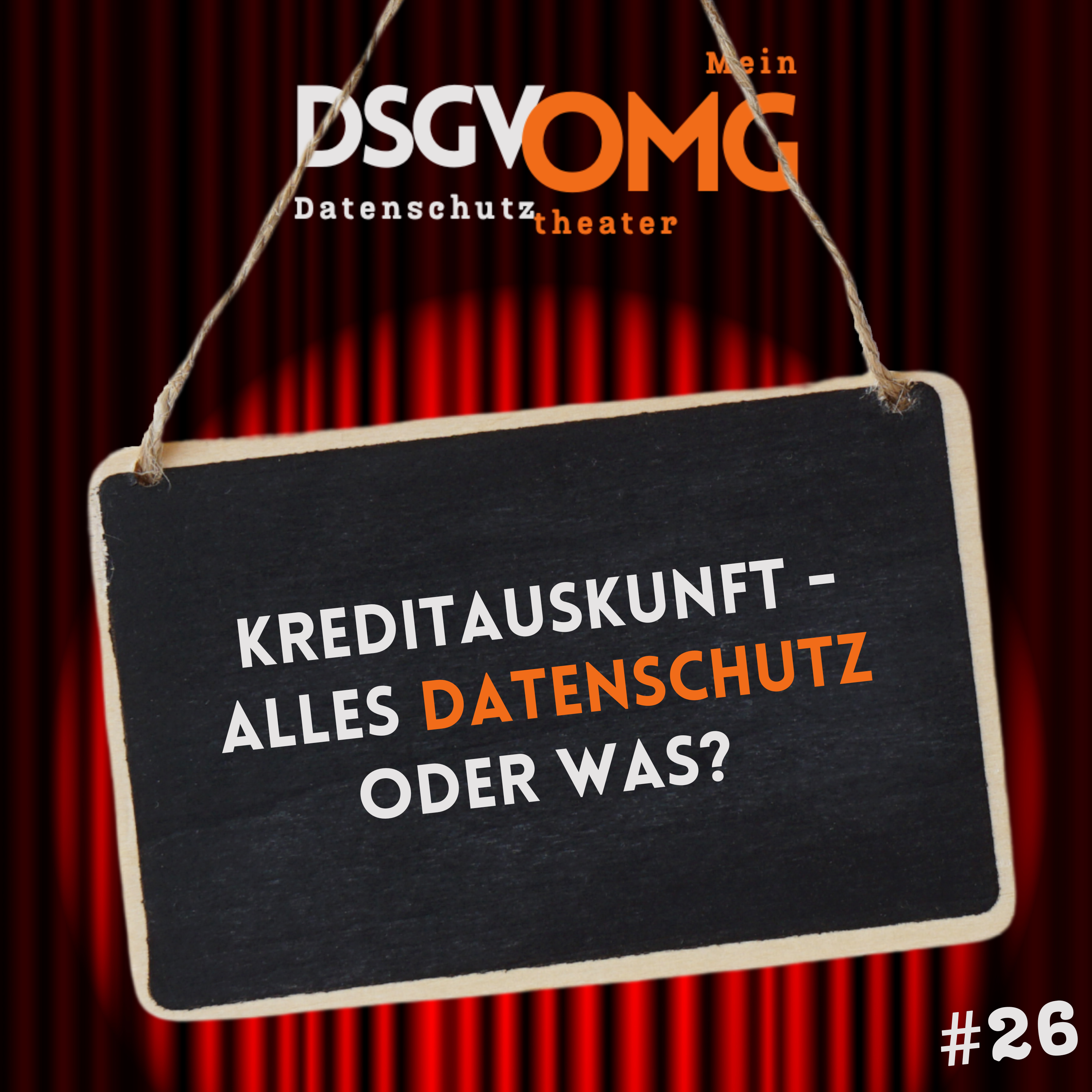 DSGVOMG Podcast Folge 26: Kreditauskunfteien, alles Datenschutz oder was?